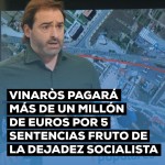 Vinaròs pagará más de 1 millón de euros por 5 sentencias fruto de la dejadez socialista